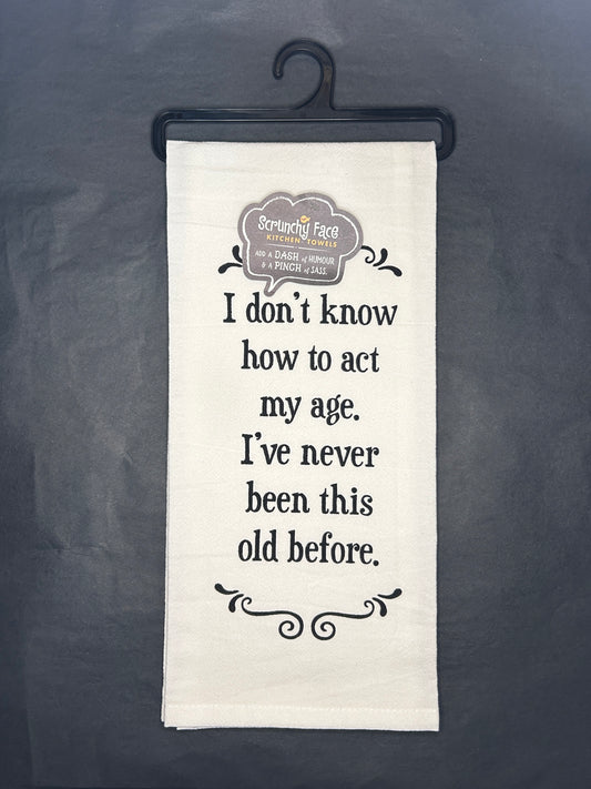 Kitchen Towel - Act My Age - 100% Cotton