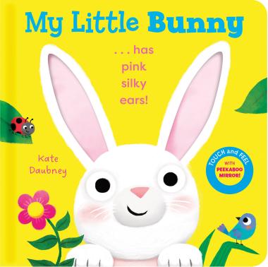My Little Bunny - Touch and Feel Book